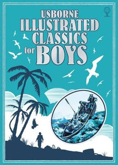 Illustrated Classics for Boys (Usborne Illustrated Story Collections)