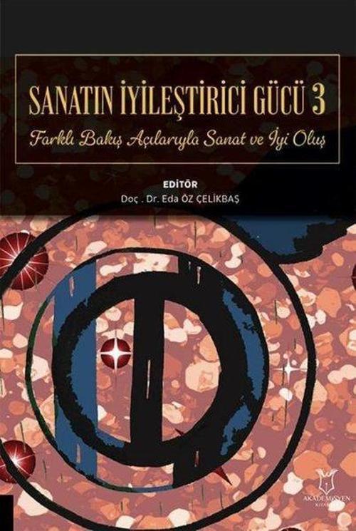 Farklı Bakış Açılarıyla Sanat ve İyi Oluş - Sanatın İyileştirici Gücü 3