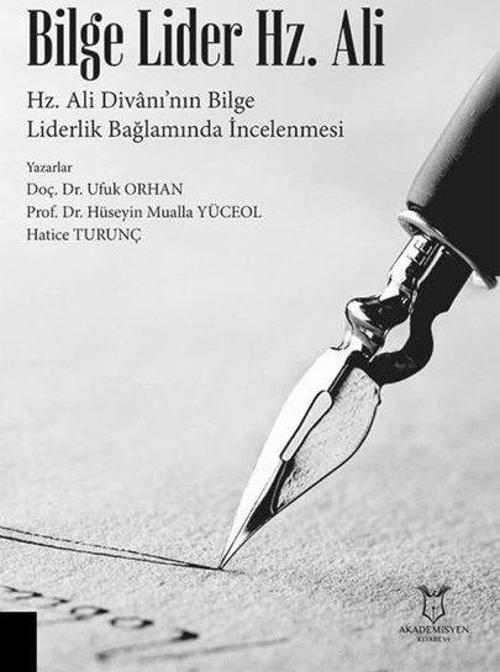Bilge Lider Hz. Ali - Hz. Ali Divanı'nın Bilge Liderlik Bağlamında İncelenmesi