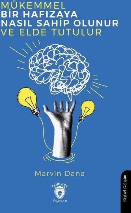 Mükemmel Bir Hafızaya Nasıl Sahip Olunur ve Elde Tutulur