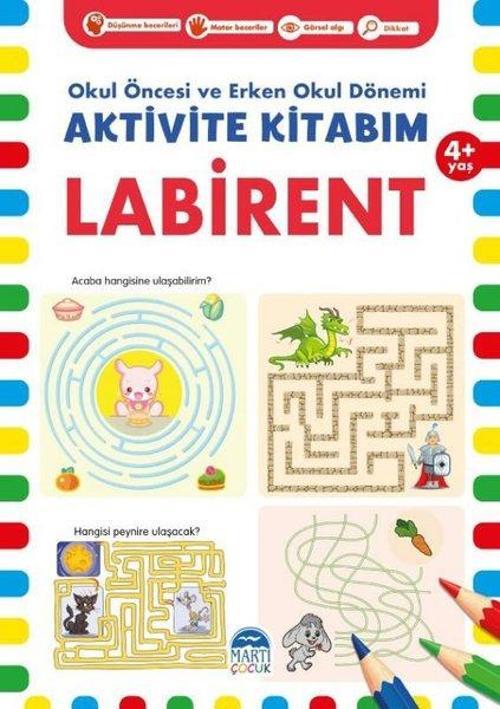 Aktivite Kitabım - Labirent 4+ Yaş - Okul Öncesi ve Erken Okul Dönemi