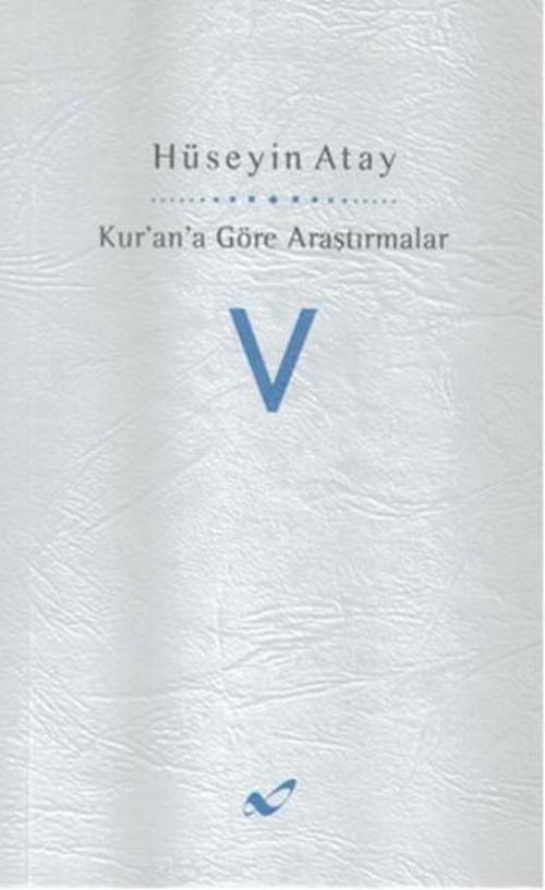 Kur'an'a Göre Araştırmalar V