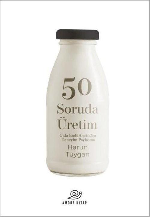 50 Soruda Üretim - Gıda Endüstrisinden Deneyim Paylaşımı