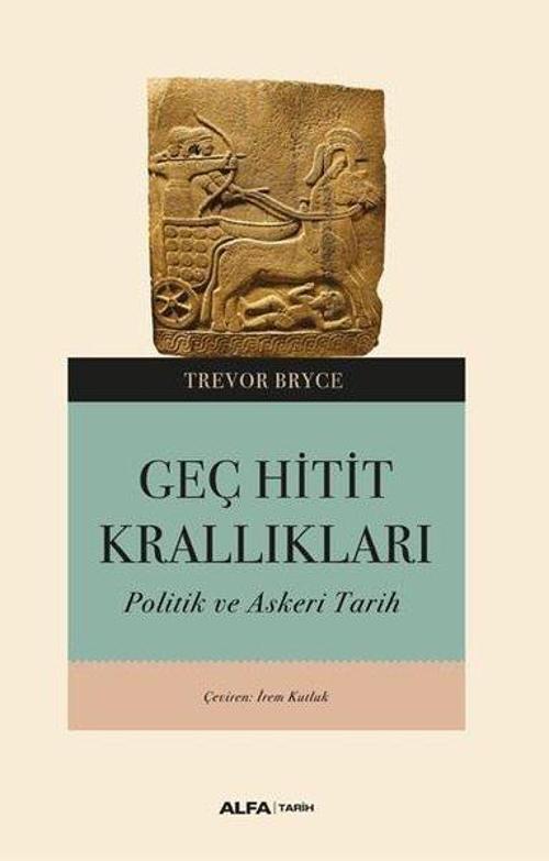Geç Hitit Krallıkları - Askeri ve Politik Bir Tarih