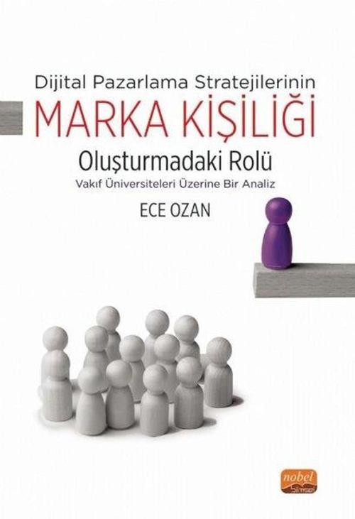 Marka Kişiliği Oluşturmadaki Rolü - Dijital Pazarlama Stratejilerinin - Vakıf Üniversiteleri Üzerine