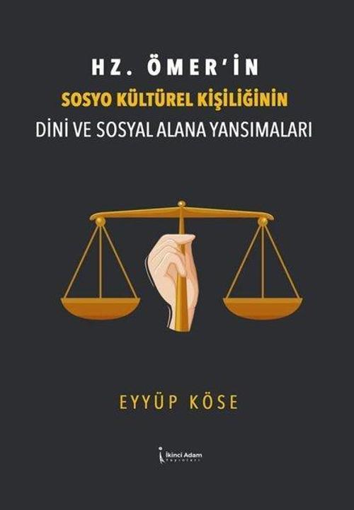 Hz. Ömer'in Sosyo Kültürel Kişiliğinin Dini ve Sosyal Alana Yansımaları