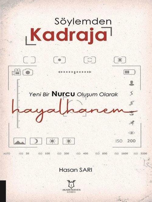 Söylemden Kadraja - Yeni Bir Nurcu Oluşum Olarak Hayalhanem