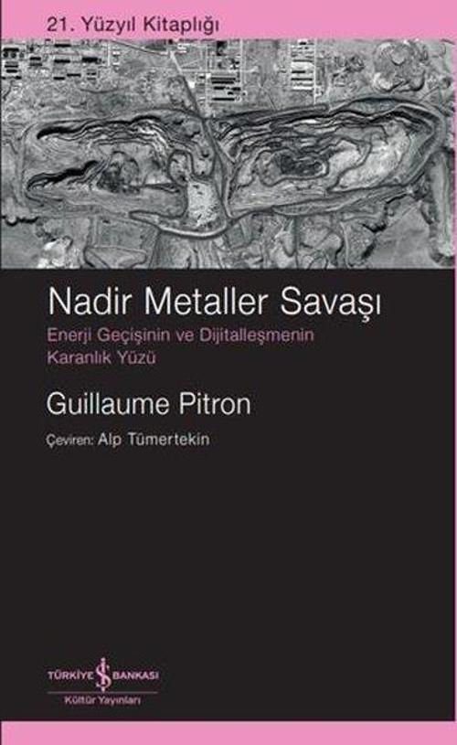 Nadir Metaller Savaşı: Enerji Geçişinin ve Dijitalleşmenin Karanlık Yüzü - 21. Yüzyıl Kitaplığı