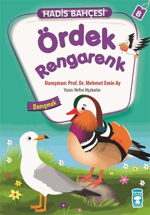 Hadis Bahçesi 8 - Ördek Rengarenk Danışmak