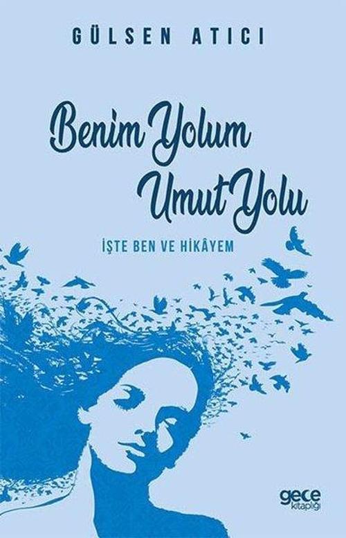 Benim Yolum Umut Yolu - İşte Ben ve Hikayem