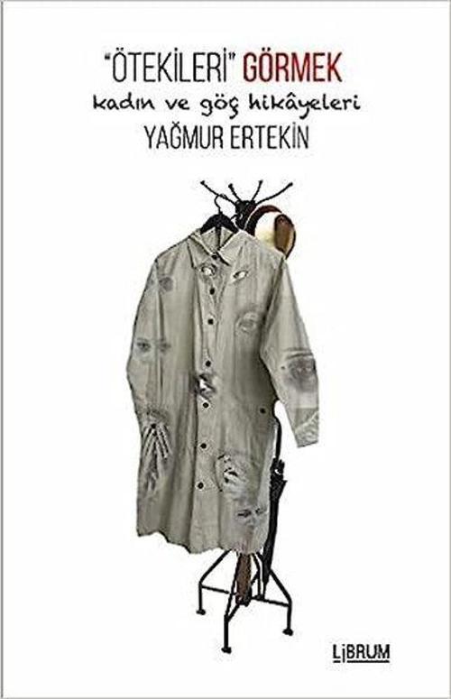 Ötekileri Görmek-Kadın ve Göç Hikayeleri
