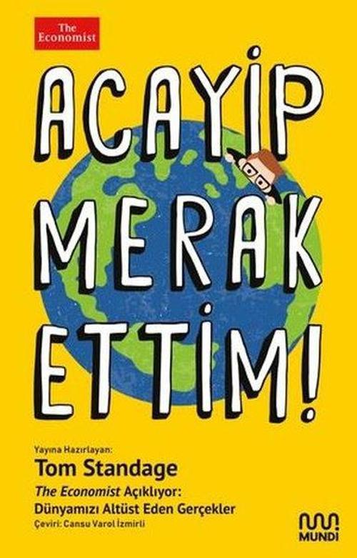 Acayip Merak Ettim! The Economist Açıklıyor: Dünyamızı Alt Üst Eden Gerçekler