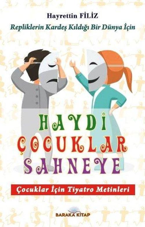 Haydi Çocuklar Sahneye - Çocuklar için Tiyatro Metinleri