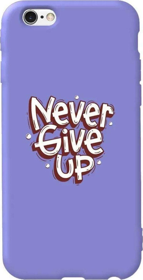 iphone 6S Plus Lila Renkli Silikon Telefon Kılıfı - Never Give Up
