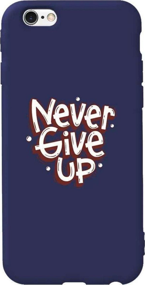 iphone 6S Plus Lacivert Renkli Silikon Telefon Kılıfı - Never Give Up