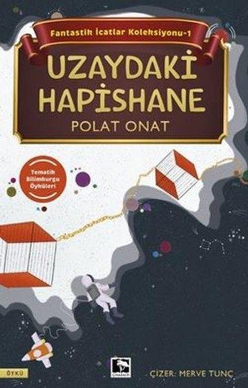 Uzaydaki Hapishane - Fantastik İcatlar Koleksiyonu 1