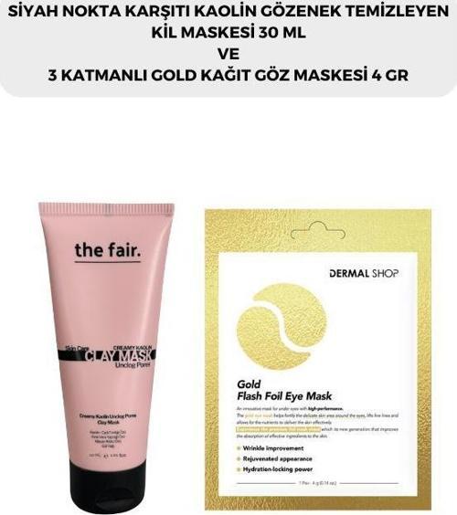  the fair. Gözenek Temizleyen Kil Maskesi 30 ml ve Dermal 3 Katmanlı Gold Göz Maskesi 4 gr