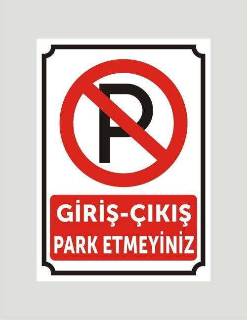 Giriş Çıkış Park Etmeyiniz Uyarı Ikaz Levhası Aliminyum Levha