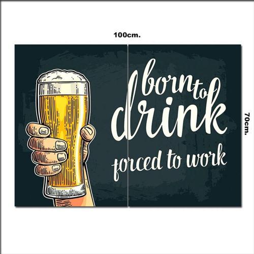 Ahşap Tablo Born To Drink Afiş 70*100Cm