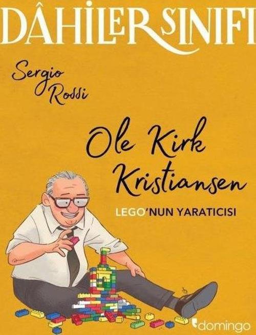 Dahiler Sınıfı - Ole Kirk Kristiansen: Lego'nun Yaratıcısı