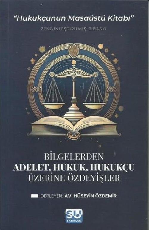 Bilgelerden Adalet, Hukuk, Hukukçu Üzerine Özdeyişler - Hukukçunun Masaüstü Kitabı