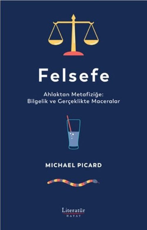 Felsefe: Ahlaktan Metafiziğe: Bilgelik ve Gerçeklikte Maceralar