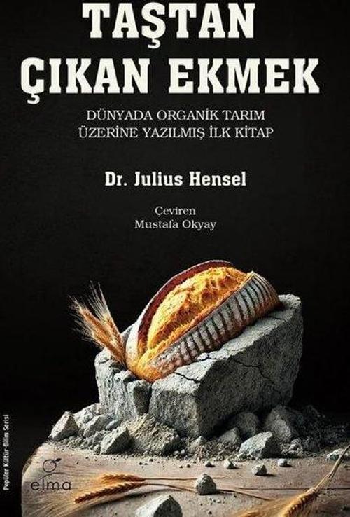 Taştan Çıkan Ekmek - Dünyada Organik Tarım Üzerine Yazılmış İlk Kitap