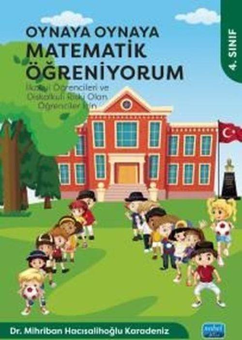 4. Sınıf - Oynaya Oynaya Matematik Öğreniyorum - İlkokul Öğrencileri ve Diskalkuli Riski Olan Öğrenc