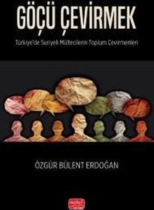 Göçü Çevirmek - Türkiye'de Suriyeli Mültecilerin Toplum Çevirmenleri