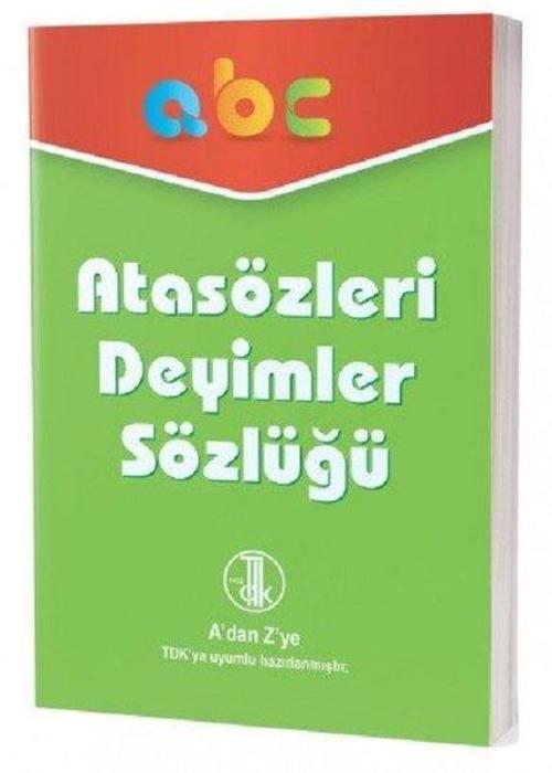 Atasözleri Deyimler Sözlüğü-A'dan Z'ye TDK Uyumlu