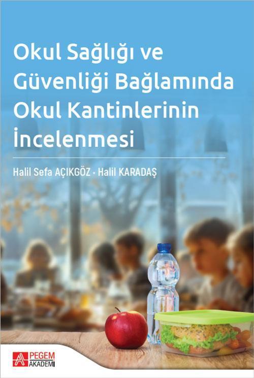 Okul Sağlığı ve Güvenliği Bağlamında Okul Kantinlerinin İncelenmesi