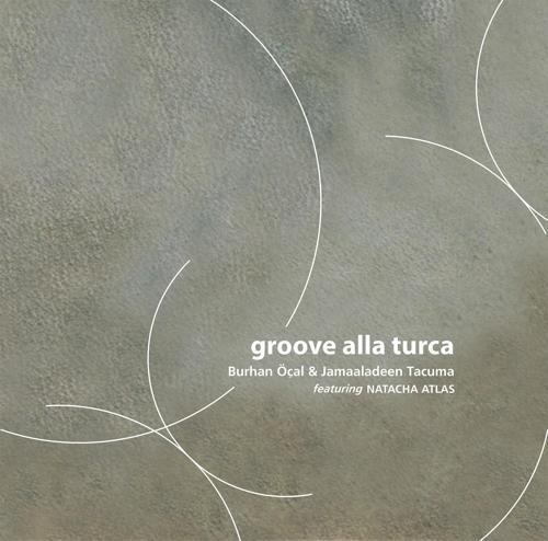 Burhan Öcal, Jamaaladeen Tacuma Groove Alla Turca (Plak)