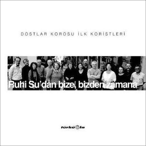Dostlar Korosu - Ruhi Su'dan Bize, Bizden Zamana (Plak)