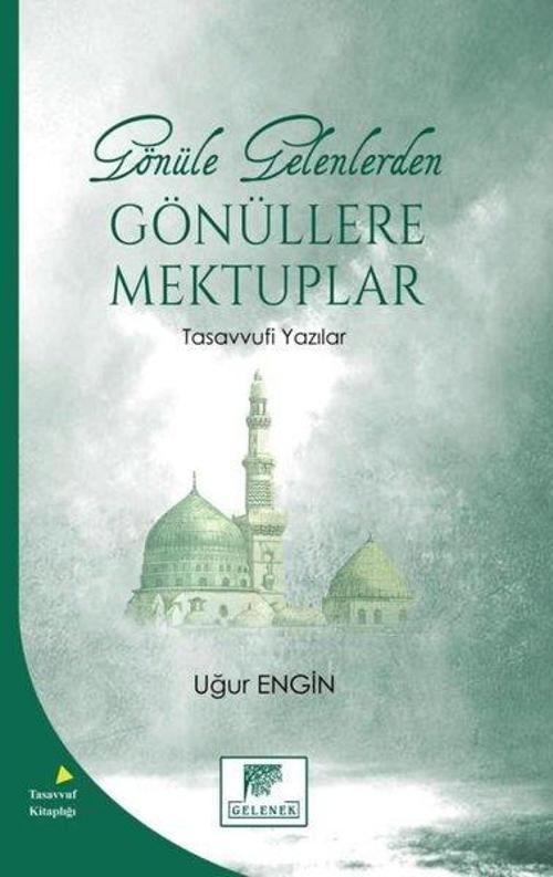 Gönüle Gelenlerden Gönüllere Mektuplar - Tasavvufi Yazılar