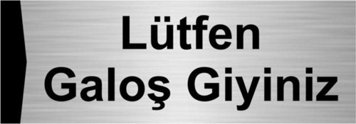 Lütfen Galoş Giyiniz 5X20Cm Gümüş Renk Metal Yönlendirme Levhası