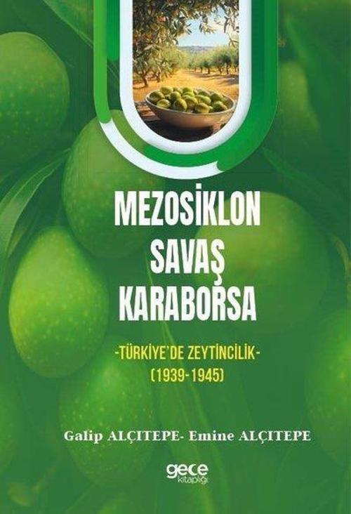 Mezosiklon Savaş Karaborsa - Türkiye'de Zeytincilik 1939 - 1945