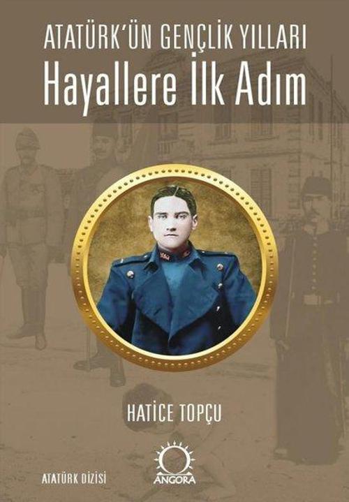 Atatürk'ün Gençlik Yılları Hayallere İlk Adım