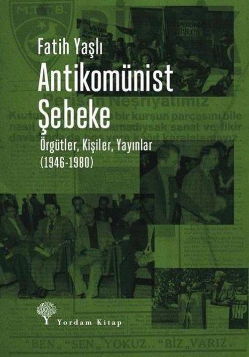 Antikomünist Şebeke - Örgütler, Kişiler, Yayınlar (1946 - 1980)
