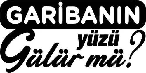 Garibanın Yüzü Gülür Mü Yazı  Sticker 10 x 5 cm