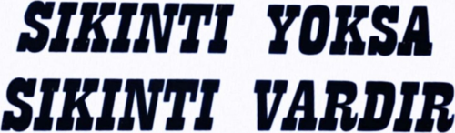 Sıkıntı Yoksa Sıkıntı Vardır Oto Sticker 15 x 5 Cm