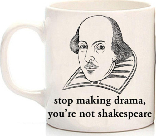 Stop Making Drama Shakespeare Temalı Beyaz Kupa Bardak