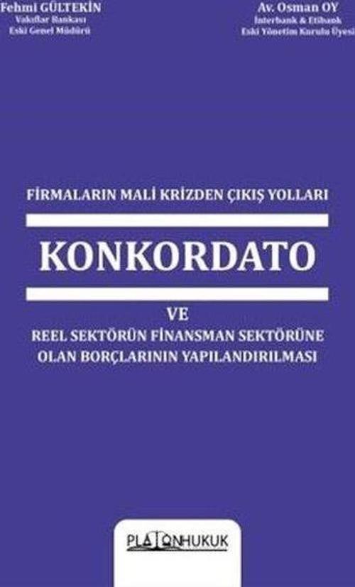 Firmaların Mali Krizden Çıkış Yolları - Konkordato ve Reel Sektörün Finansman Sektörüne Olan Borçlar