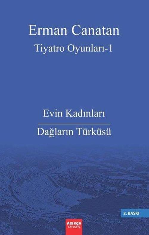 Tiyatro Oyunları 1 - Evin Kadınları - Dağların Türküsü