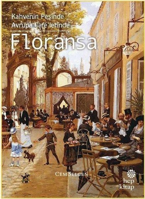 Floransa: Kahvenin Peşinde Avrupa Cafe'lerinde