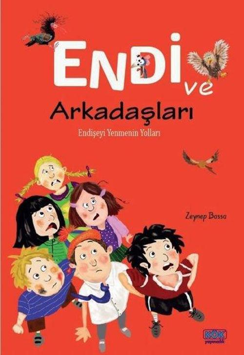 Endi ve Arkadaşları - Endişeyi Yenmenin Yolları