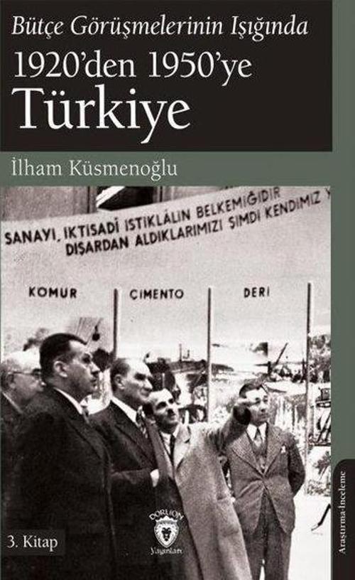 Bütçe Görüşmelerinin Işığında 1920'den 1950'ye Türkiye 3. Kitap