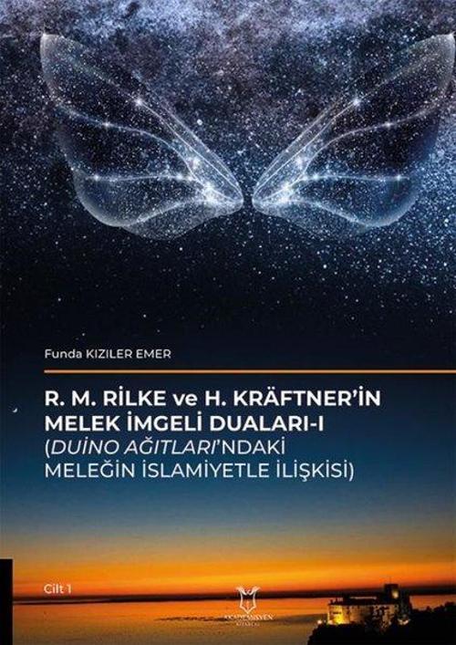 R.M. Rilke ve H.Kraftner'in Melek İmgeli Duaları 1 - Duino Ağıtları'ndaki Meleğin İslamiyetle İlişki