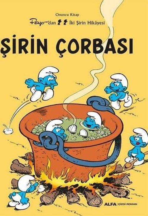 Şirin Çorbası - Peyo'dan İki Şirin Hikayesi - Onuncu Kitap