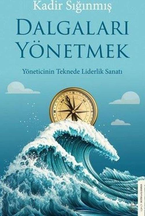 Dalgaları Yönetmek - Yöneticinin Teknede Liderlik Sanatı