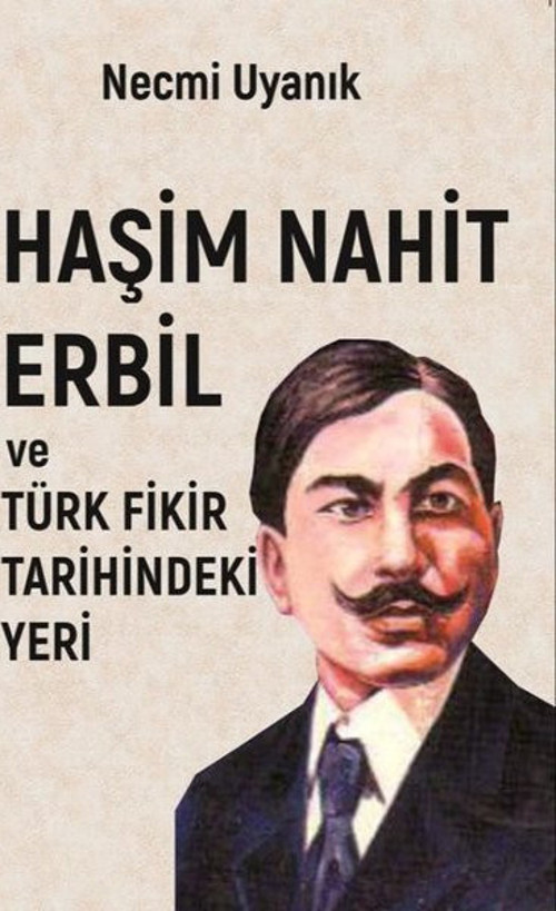 Haşim Nahit Erbil ve Türk Fikir Tarihindeki Yeri